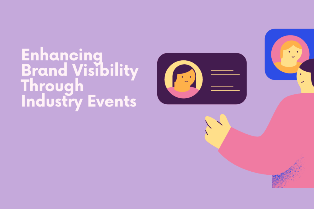 How Industry Events Influence Business Visibility